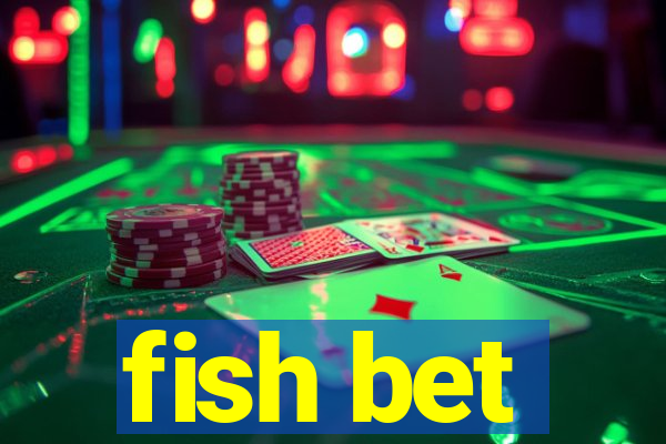 fish bet